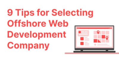 9 Tips for Selecting Remote Offshore Web Development Company