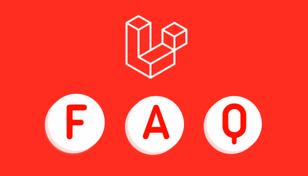 Frequently Asked Questions about Laravel