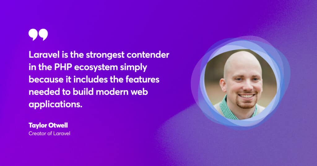 Taylor Otwell creator of Laravel Best PHP Framework for Startups.