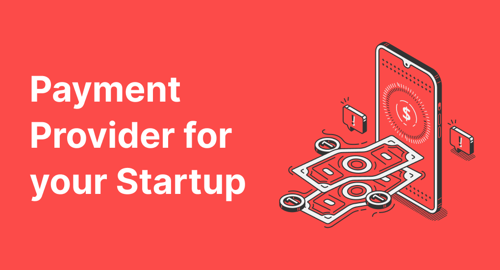 How to choose a payment provider for your startup