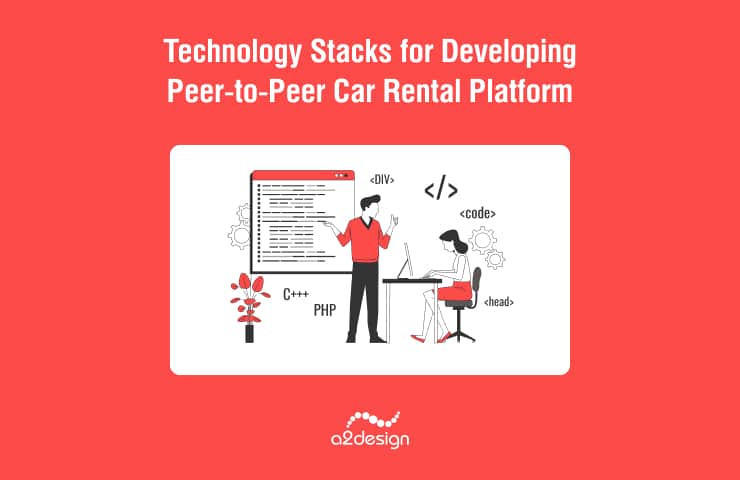 Technology Stacks for Developing Peer-to-Peer Car Rental Platform