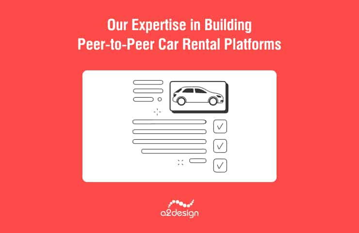 Our Expertise in Building Peer-to-Peer Car Rental Platforms