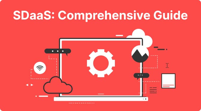 SDaaS: What is Software Development as a Service? Comprehensive Guide