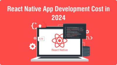 React Native App Development Cost in 2025: A Comprehensive Guide for Businesses